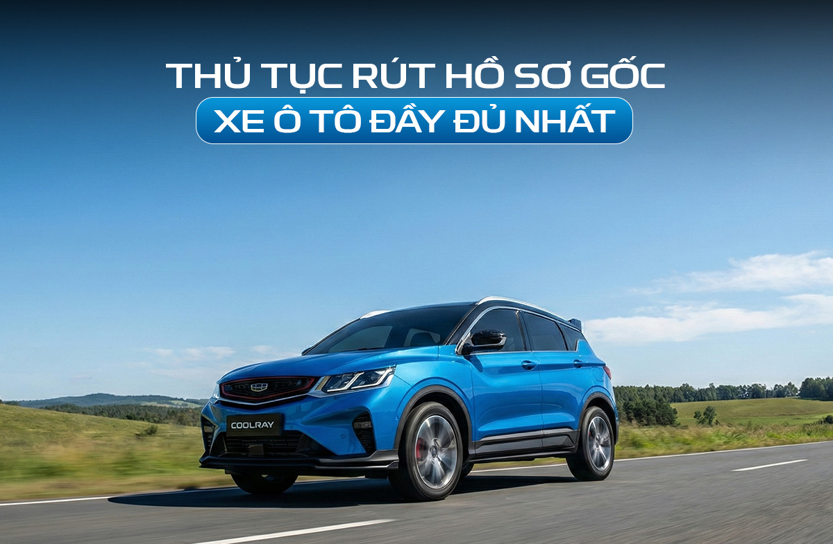 thủ tục rút hồ sơ gốc xe ô tô