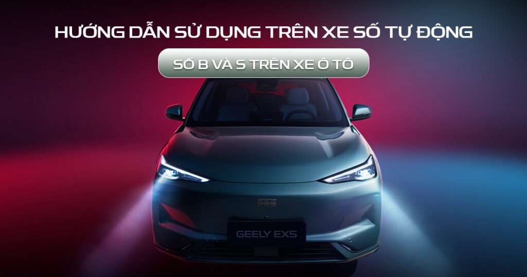 số b và s trên xe ô tô